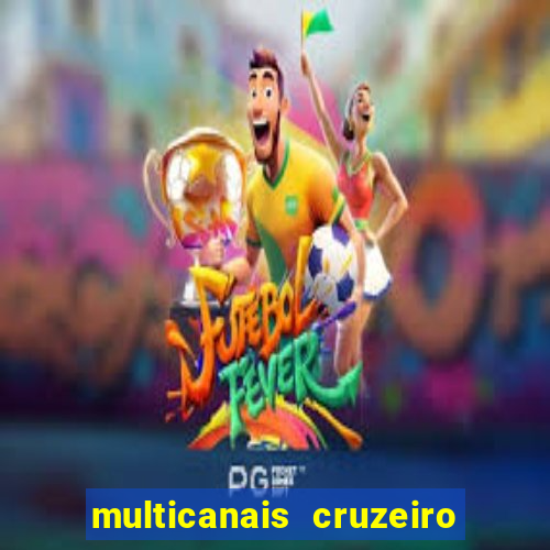 multicanais cruzeiro x flamengo